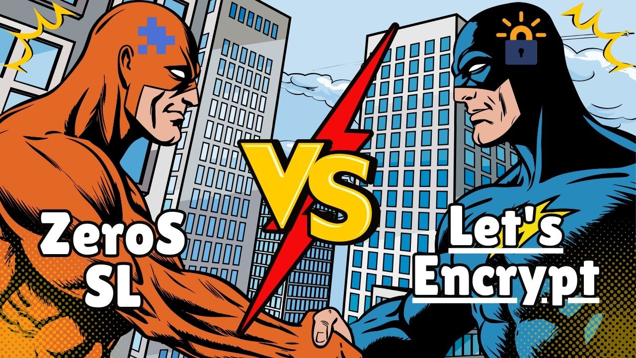 ZeroSSL vs Letsencrypt: Comparing SSL Certificate Providers for Website Security